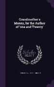 Grandmother's Money, by the Author of 'One and Twenty'