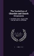 The Symbolism of Churches and Church Ornaments: A Translation of the First Book of the Rationale Divinorum Officiorum