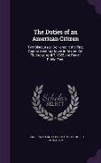 The Duties of an American Citizen: Two Discourses, Delivered in the First Baptist Meeting House in Boston, On Thursday, April 7, 1825, the Day of Publ