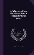 Jo's Boys, and How They Turned Out. a Sequel to Little Men