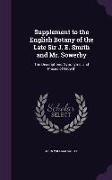 Supplement to the English Botany of the Late Sir J. E. Smith and Mr. Sowerby: The Descriptions, Synonyms, and Places of Growth