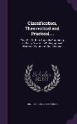 Classification, Theorectical and Practical ...: Together With an Appendix Containing an Essay Towards a Bibliographical History of System of Classific