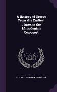 A History of Greece From the Earliest Times to the Macedonian Conquest
