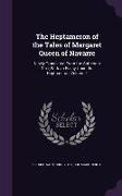 The Heptameron of the Tales of Margaret Queen of Navarre: Newly Translated From the Authentic Text, With an Essay Upon the Heptameron, Volume 2