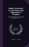 Higher Arithmetic, Or, the Science and Application of Numbers: Combining the Analytic and Synthetic Modes of Instruction