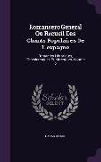 Romancero General Ou Recueil Des Chants Populaires de L'Espagne: Romances Historiques, Chevaleresques, Et Moresques, Volume 2
