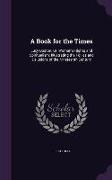 A Book for the Times: Lucy Boston, Or, Woman's Rights and Spiritualism: Illustrating the Follies and Delusions of the Nineteenth Century