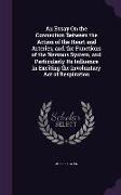 An Essay On the Connection Between the Action of the Heart and Arteries, and the Functions of the Nervous System, and Particularly Its Influence in Ex