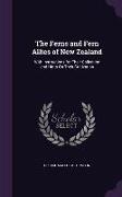 The Ferns and Fern Allies of New Zealand: With Instructions for Their Collection and Hints On Their Cultivation