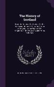 The History of Scotland: From the Union of the Crowns On the Accession of James Vi. to the Throne of England, to the Union of the Kingdoms in t