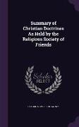 Summary of Christian Doctrines As Held by the Religious Society of Friends