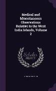 Medical and Miscellaneous Observations Relative to the West India Islands, Volume 2