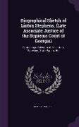 Biographical Sketch of Linton Stephens, (Late Associate Justice of the Supreme Court of Georgia): Containing a Selection of His Letters, Speeches, Sta