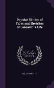Popular Edition of Tales and Sketches of Lancashire Life