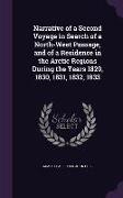 Narrative of a Second Voyage in Search of a North-West Passage, and of a Residence in the Arctic Regions During the Years 1829, 1830, 1831, 1832, 1833