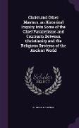 Christ and Other Masters, an Historical Inquiry Into Some of the Chief Parallelisms and Contrasts Between Christianity and the Religious Systems of th