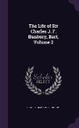 The Life of Sir Charles J. F. Bunbury, Bart, Volume 2