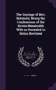 The Sayings of Mrs. Solomon, Being the Confessions of the Seven Hundredth Wife as Revealed to Helen Rowland