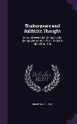 Shakespeare and Rabbinic Thought: Sermon Delivered at the Bayswater Synagogue, London, W., on Sabbath, April 29th, 1916