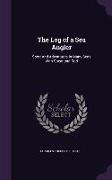 The Log of a Sea Angler: Sport and Adventures in Many Seas with Spear and Rod