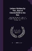 Letters Written by The...Earl of Chesterfield to His Son: With Some Account of His Life. 1st Complete Amer. Ed. [Sig. N2,5 of Vol. 2 Are Mutilated]