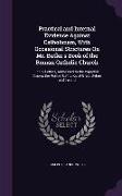 Practical and Internal Evidence Against Catholicism, with Occasional Strictures on Mr. Butler's Book of the Roman Catholic Church: In Six Letters, Add