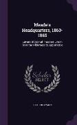 Meade's Headquarters, 1863-1865: Letters of Colonel Theodore Lyman from the Wilderness to Appomattox