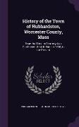 History of the Town of Hubbardston, Worcester County, Mass: From the Time Its Territory Was Purchased of the Indiana in 1686, to the Present