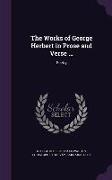 The Works of George Herbert in Prose and Verse ...: Poetry