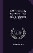 Letters From Italy: Describing the Manners, Customs, Antiquities, Paintings, &c. of That Country: In the Year Mdcclxx and Mdcclxxi: To a F