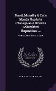 Rand, McNally & Co.'s Handy Guide to Chicago and World's Columbian Exposition ...: What to See and How to See It