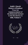 Dodd's Church History of England From the Commencement of the Sixteenth Century to the Revolution in 1688, Volume 5