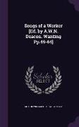 Songs of a Worker [Ed. by A.W.N. Deacon. Wanting Pp.49-64]