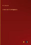 A manual of photography