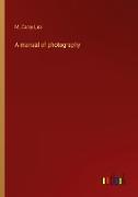 A manual of photography