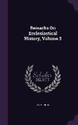 Remarks on Ecclesiastical History, Volume 3