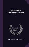 Archaeologia Cambrensis, Volume 1