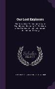 Our Lost Explorers: The Narrative of the Jeannette Arctic Expedition as Related by the Survivors, and in the Records and Last Journals of