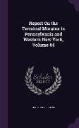 Report on the Terminal Moraine in Pennsylvania and Western New York, Volume 64