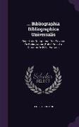 Bibliographia Bibliographica Universalis: Repertoire Quinquennal Des Travaux De Bibliographie, Publié Sous La Direction De H. La Fontaine