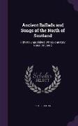 Ancient Ballads and Songs of the North of Scotland: Hitherto Unpublished, with Explanatory Notes, Volume 2