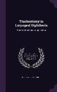 Tracheotomy in Laryngeal Diphtheria: After-Treatment and Complications