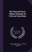 The Thyroid Gland, Clinics of George W. Crile and Associates