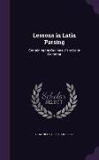 Lessons in Latin Parsing: Containing the Outlines of the Latin Grammar