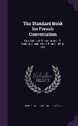 The Standard Book for French Conversation: Or, a Series of Questions, by J.D. Gaillard, Assisted by C. Bénézit. [With] Key