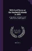 With Lord Byron at the Sandwich Islands in 1825: Being Extracts From the Ms Diary of James Macrae, Scottish Botanist