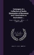 Catalogue of a Collection of Books Illustrative of Discovery and Colonization in Australasia ...: Now in the Possession of M. Larkin, J.P. South Melbo