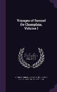 Voyages of Samuel De Champlain, Volume 1