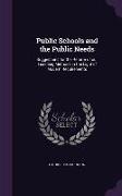 Public Schools and the Public Needs: Suggestions for the Reform of Our Teaching Methods in the Light of Modern Requirements