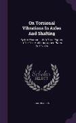 On Torsional Vibrations in Axles and Shafting: By Karl Pearson ... with Three Figures in the Text and Lithographed Plates and Tables